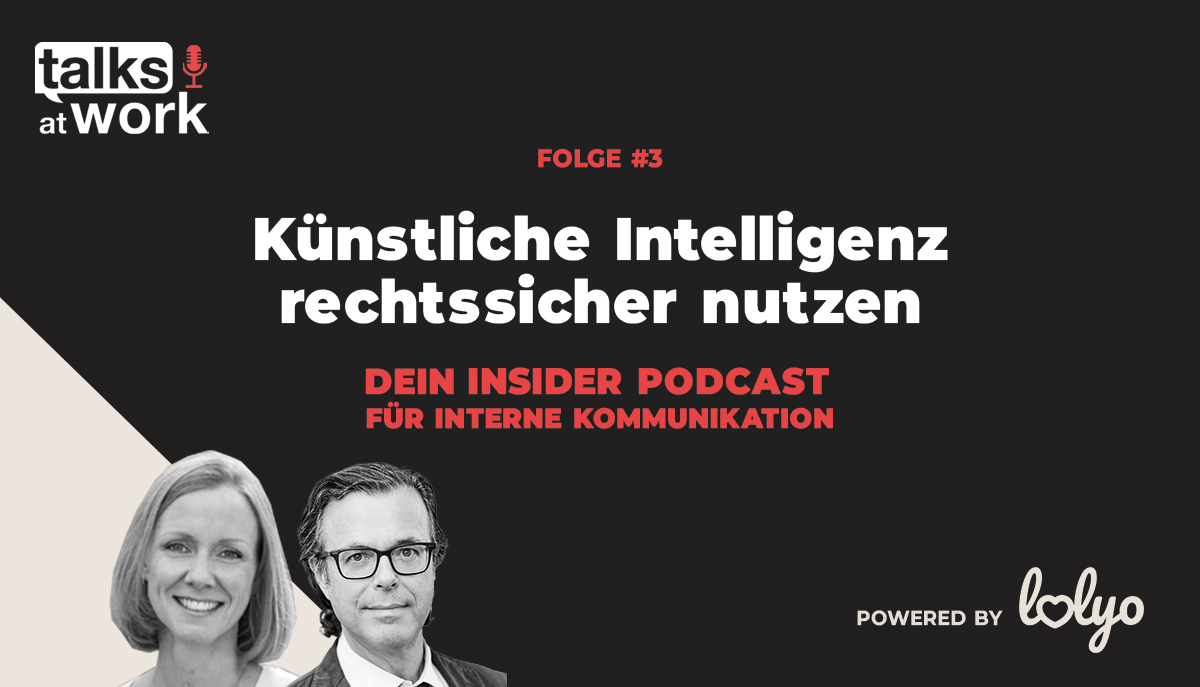 talks at work - Podcast - Folge 3- ki - kuenstliche Intelligenz rechtssicher nutzen - Margit Wickhoff, Dr. Stefan Schoeller