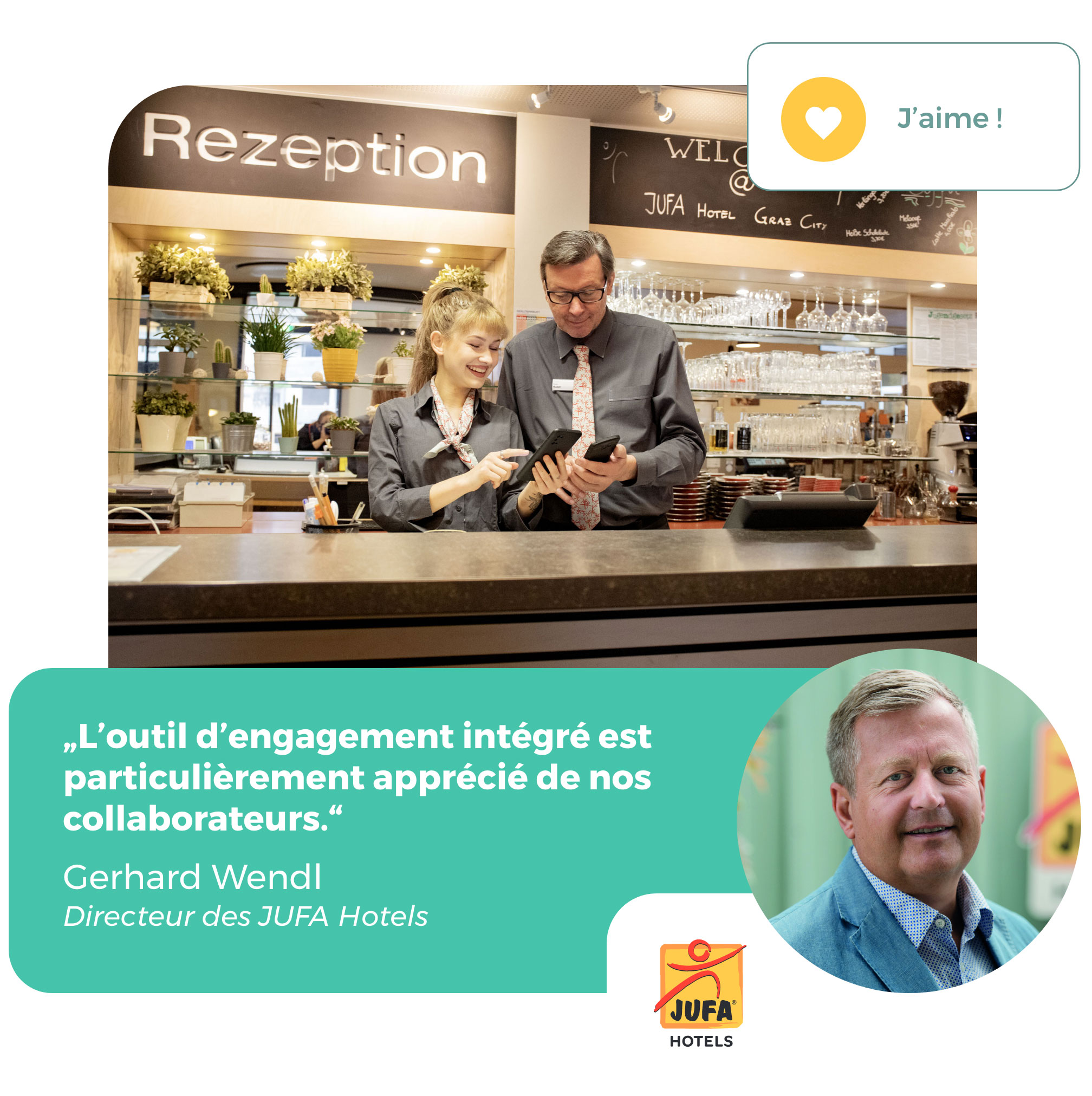 « L'outil d'engagement intégré est particulièrement apprécié de nos collaborateurs. » Gerhard Wendl, directeur des JUFA Hotels