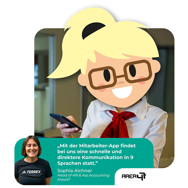 "Mit der Mitarbeiter-App findet bei uns eine schnelle und direktere Kommunikation in 9 Sprachen statt." - Zitat zur Mitarbeiter-App im Tourismus- und Freizeitbetrieb von Sophia Aichner, Head of HR & Ass. Accounting, Area47